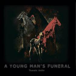 A Young Man's Funeral : Thanatic Unlife